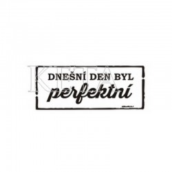 Dnešní den byl perfektní