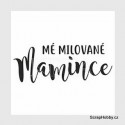 Mé milované mamince