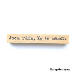 Jsem ráda, že tě mám....