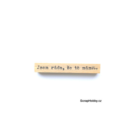 Jsem ráda, že tě mám....